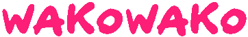 WAKOWAKO